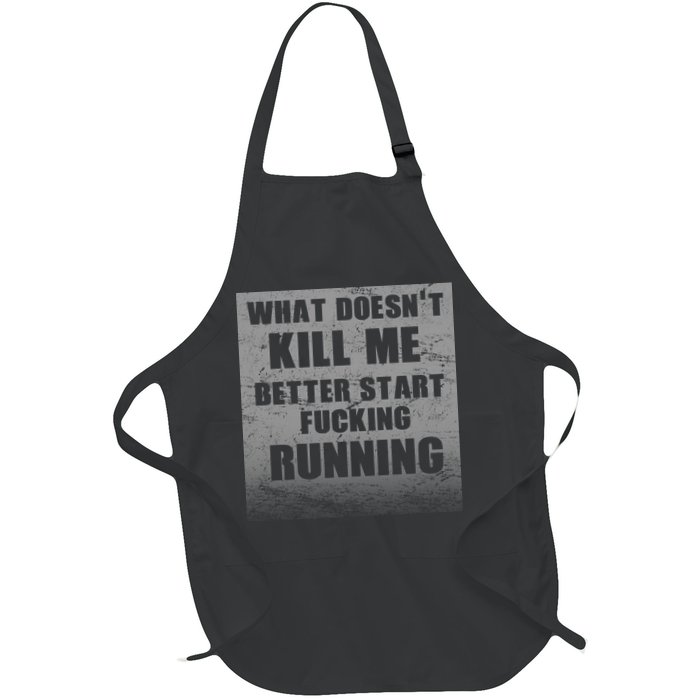 What Doesn't Kill Me Better Start Running Apron
