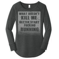 What Doesn't Kill Me Better Start Running Women's Perfect Tri Tunic Long Sleeve Shirt