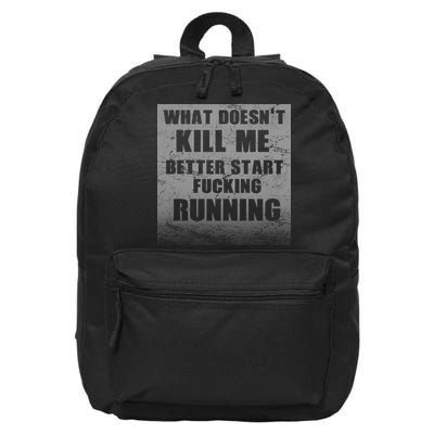 What Doesn't Kill Me Better Start Running 16 in Basic Backpack