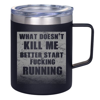What Doesn't Kill Me Better Start Running 12oz Stainless Steel Coffee Mug