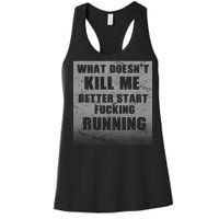 What Doesn't Kill Me Better Start Running Women's Racerback Tank