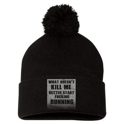 What Doesn't Kill Me Better Start Running Pom Pom 12in Knit Beanie