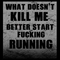 What Doesn't Kill Me Better Start Running Baby Bodysuit
