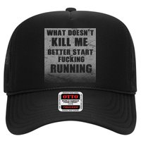 What Doesn't Kill Me Better Start Running Trucker Hat