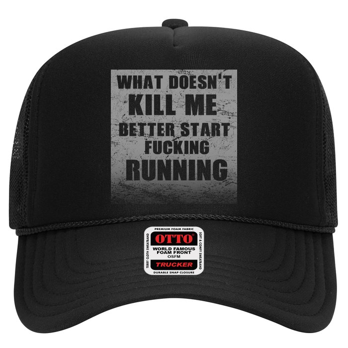 What Doesn't Kill Me Better Start Running Trucker Hat