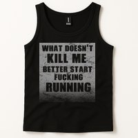 What Doesn't Kill Me Better Start Running Tank Top