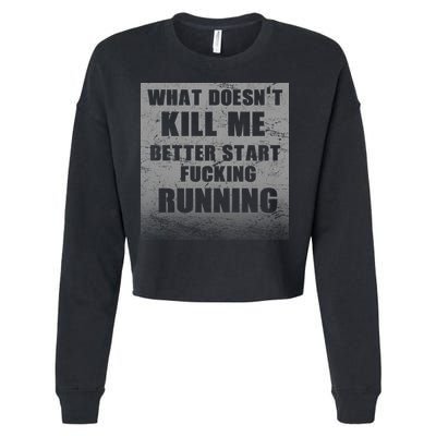 What Doesn't Kill Me Better Start Running Cropped Pullover Crew