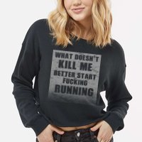 What Doesn't Kill Me Better Start Running Cropped Pullover Crew
