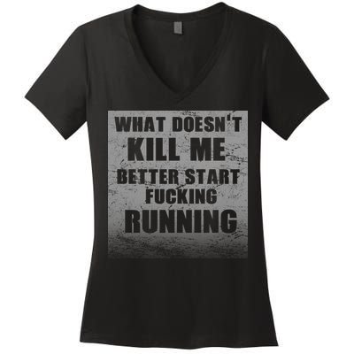 What Doesn't Kill Me Better Start Running Women's V-Neck T-Shirt
