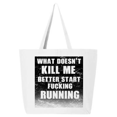 What Doesn't Kill Me Better Start Running 25L Jumbo Tote