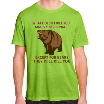 What Doesn't Kill You Makes You Stronger Except For Bears Adult ChromaSoft Performance T-Shirt