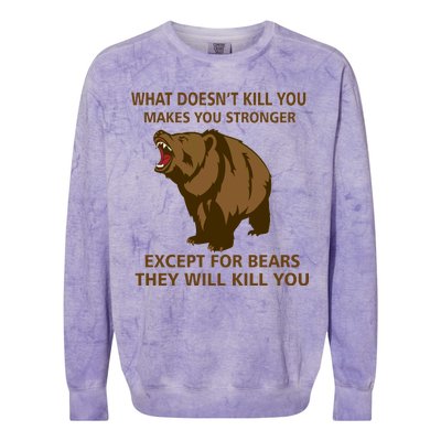 What Doesn't Kill You Makes You Stronger Except For Bears Colorblast Crewneck Sweatshirt