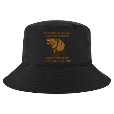 What Doesn't Kill You Makes You Stronger Except For Bears Cool Comfort Performance Bucket Hat