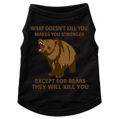 What Doesn't Kill You Makes You Stronger Except For Bears Doggie Tank