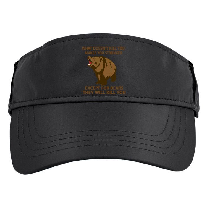 What Doesn't Kill You Makes You Stronger Except For Bears Adult Drive Performance Visor