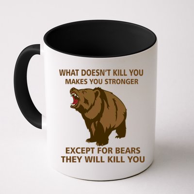 What Doesn't Kill You Makes You Stronger Except For Bears Mug