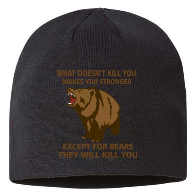 What Doesn't Kill You Makes You Stronger Except For Bears Sustainable Beanie
