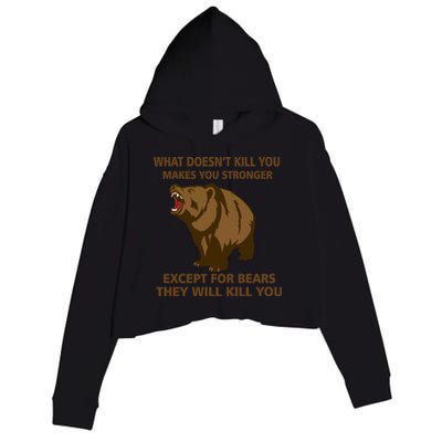 What Doesn't Kill You Makes You Stronger Except For Bears Crop Fleece Hoodie
