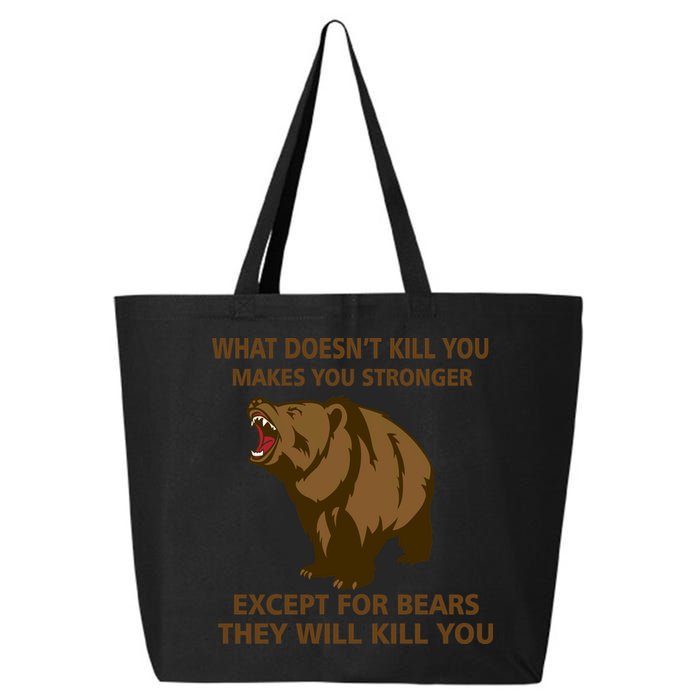 What Doesn't Kill You Makes You Stronger Except For Bears 25L Jumbo Tote