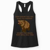 What Doesn't Kill You Makes You Stronger Except For Bears Womens Tank Top