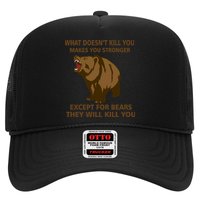 What Doesn't Kill You Makes You Stronger Except For Bears Trucker Hat