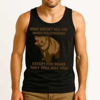 What Doesn't Kill You Makes You Stronger Except For Bears Tank Top