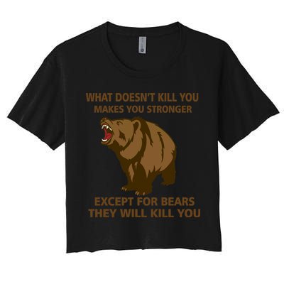 What Doesn't Kill You Makes You Stronger Except For Bears Crop Top