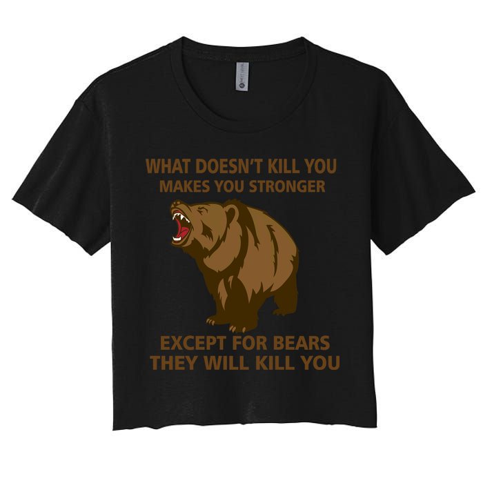 What Doesn't Kill You Makes You Stronger Except For Bears Crop Top