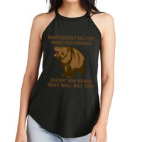 What Doesn't Kill You Makes You Stronger Except For Bears Women's Perfect Tri Rocker Tank