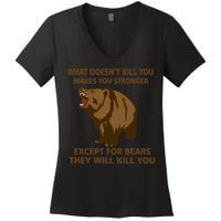 What Doesn't Kill You Makes You Stronger Except For Bears Women's V-Neck T-Shirt