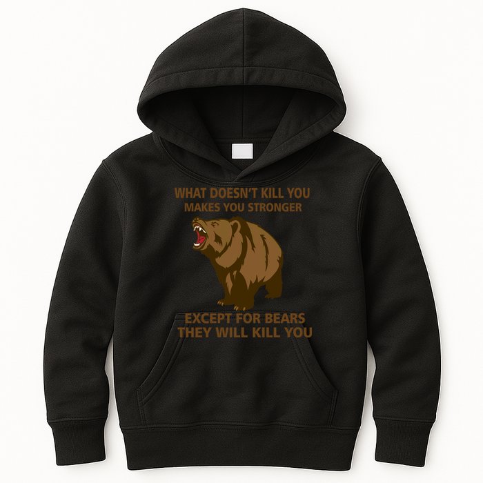 What Doesn't Kill You Makes You Stronger Except For Bears Kids Hoodie
