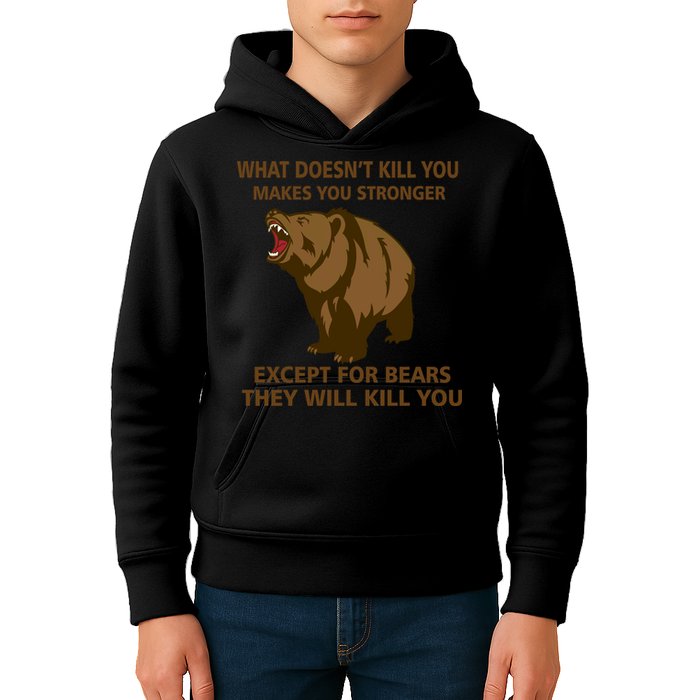 What Doesn't Kill You Makes You Stronger Except For Bears Kids Hoodie