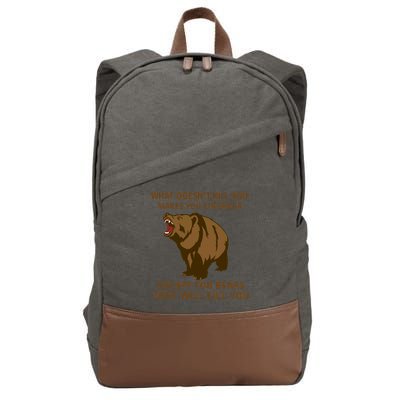 What Doesn't Kill You Makes You Stronger Except For Bears Cotton Canvas Backpack