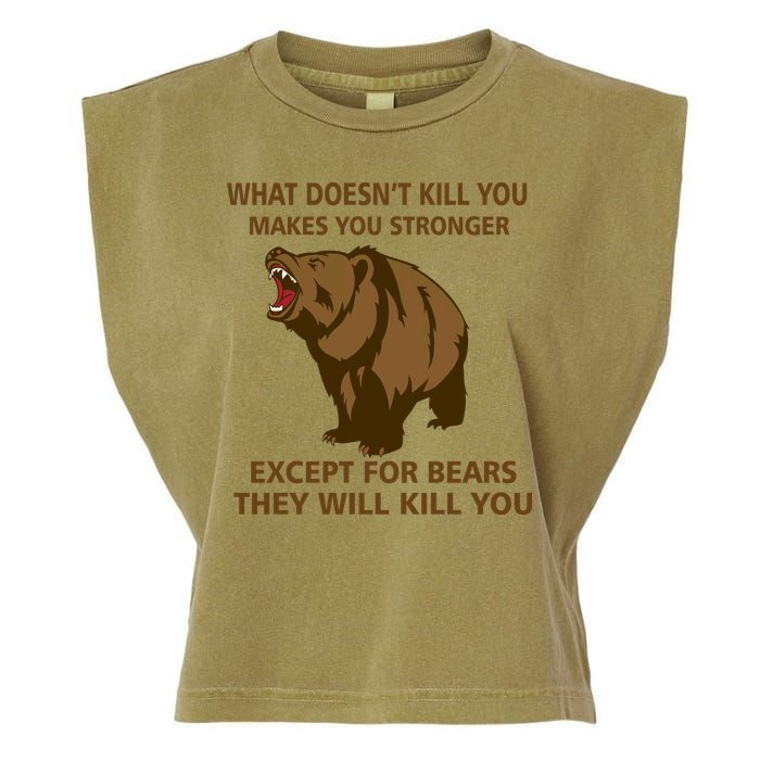 What Doesn't Kill You Makes You Stronger Except For Bears Garment-Dyed Women's Muscle Tee