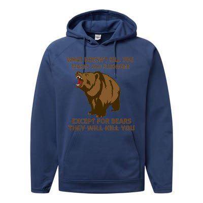 What Doesn't Kill You Makes You Stronger Except For Bears Performance Fleece Hoodie