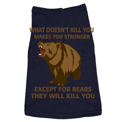 What Doesn't Kill You Makes You Stronger Except For Bears Doggie Tank