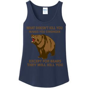 What Doesn't Kill You Makes You Stronger Except For Bears Ladies Essential Tank