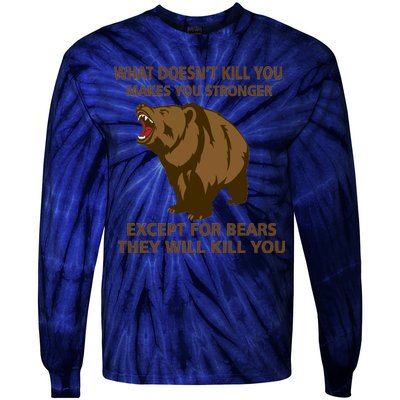 What Doesn't Kill You Makes You Stronger Except For Bears Tie-Dye Long Sleeve Shirt