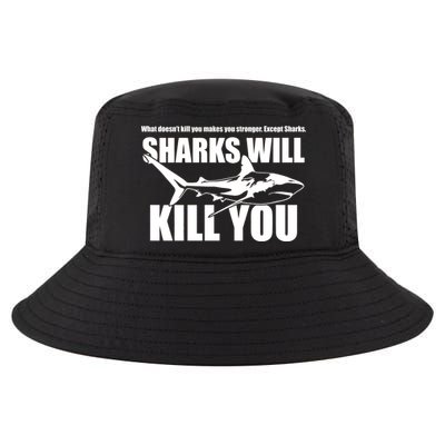 What Doesn't Kill You Makes You Stronger Except Sharks Cool Comfort Performance Bucket Hat