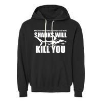 What Doesn't Kill You Makes You Stronger Except Sharks Garment-Dyed Fleece Hoodie