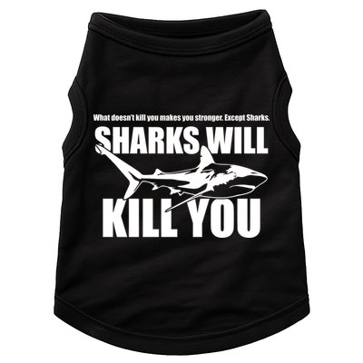 What Doesn't Kill You Makes You Stronger Except Sharks Doggie Tank