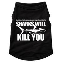 What Doesn't Kill You Makes You Stronger Except Sharks Doggie Tank