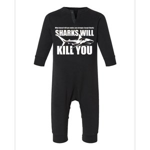 What Doesn't Kill You Makes You Stronger Except Sharks Infant Fleece One Piece