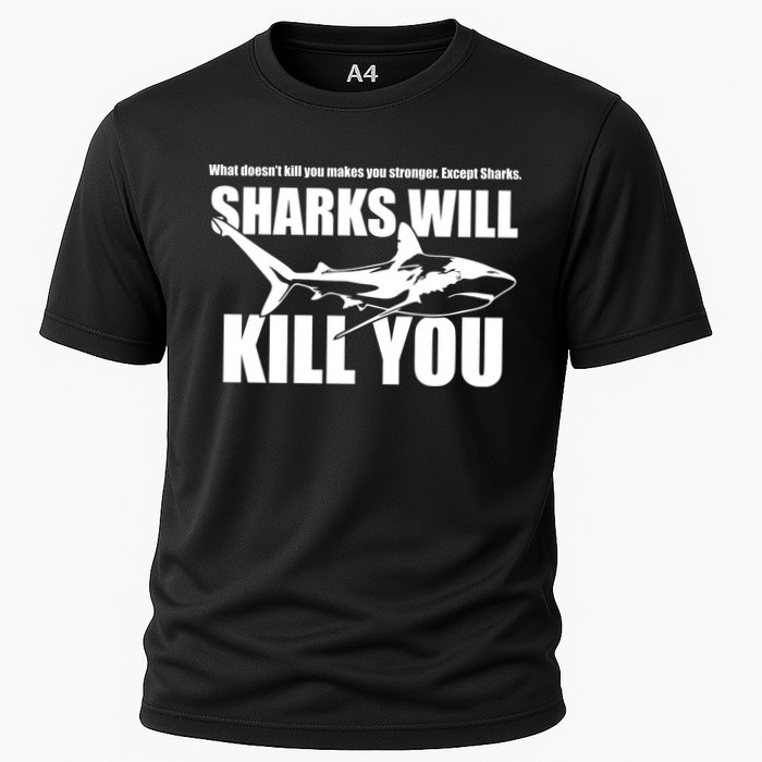 What Doesn't Kill You Makes You Stronger Except Sharks Performance Shirt