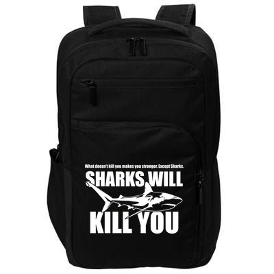 What Doesn't Kill You Makes You Stronger Except Sharks Impact Tech Backpack
