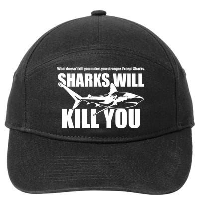 What Doesn't Kill You Makes You Stronger Except Sharks 7-Panel Snapback Hat