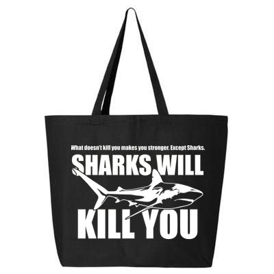 What Doesn't Kill You Makes You Stronger Except Sharks 25L Jumbo Tote