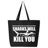 What Doesn't Kill You Makes You Stronger Except Sharks 25L Jumbo Tote