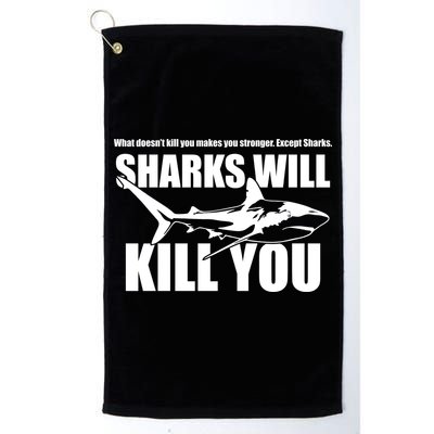 What Doesn't Kill You Makes You Stronger Except Sharks Golf Towel