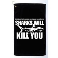What Doesn't Kill You Makes You Stronger Except Sharks Golf Towel